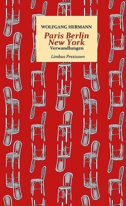 Cover for Wolfgang Hermann · Paris Berlin New York (Book)