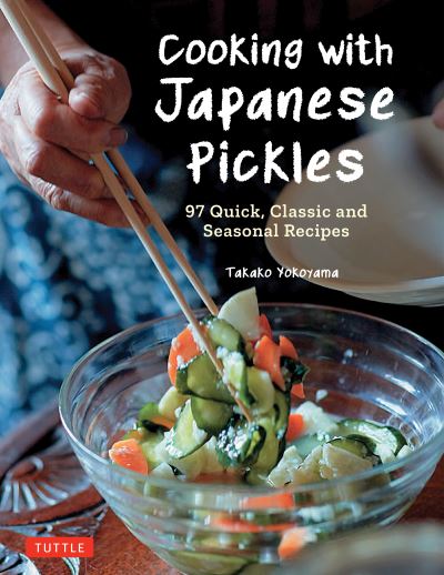 Cover for Takako Yokoyama · Cooking with Japanese Pickles: 97 Quick, Classic and Seasonal Recipes (Hardcover bog) (2022)