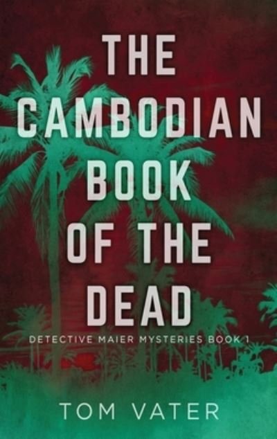 Cover for Tom Vater · The Cambodian Book Of The Dead (Gebundenes Buch) (2021)