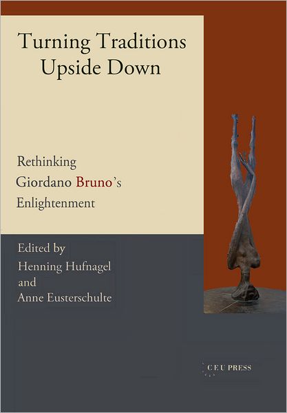 Cover for Anne Eusterschulte · Turning Traditions Upside Down: Rethinking Giordano Bruno's Enlightenment (Hardcover Book) (2025)