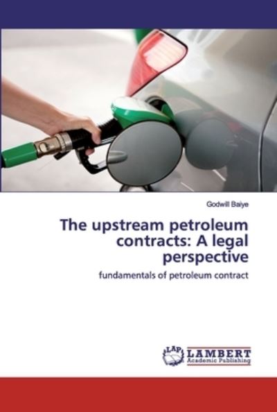 Cover for Baiye · The upstream petroleum contracts: (Book) (2020)