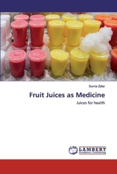 Cover for Zafar · Fruit Juices as Medicine (Bog) (2020)