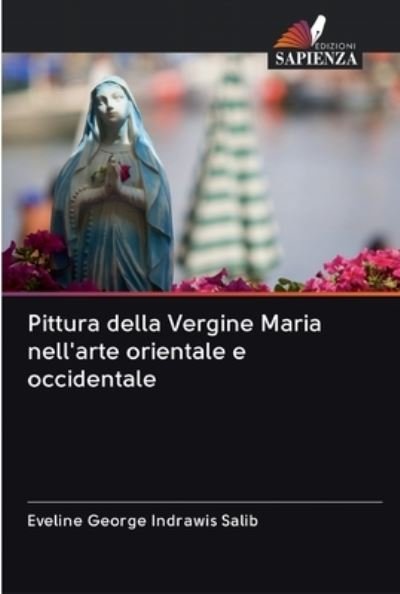 Pittura della Vergine Maria nell' - Salib - Książki -  - 9786202599634 - 19 czerwca 2020