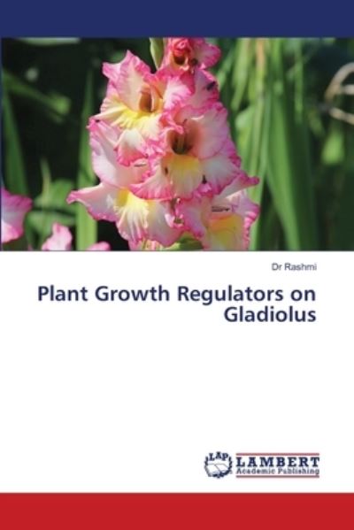 Cover for Rashmi · Plant Growth Regulators on Gladi (Book) (2020)