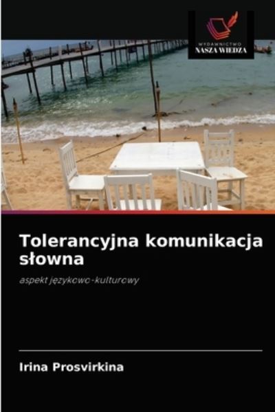 Cover for Irina Prosvirkina · Tolerancyjna komunikacja slowna (Paperback Book) (2021)