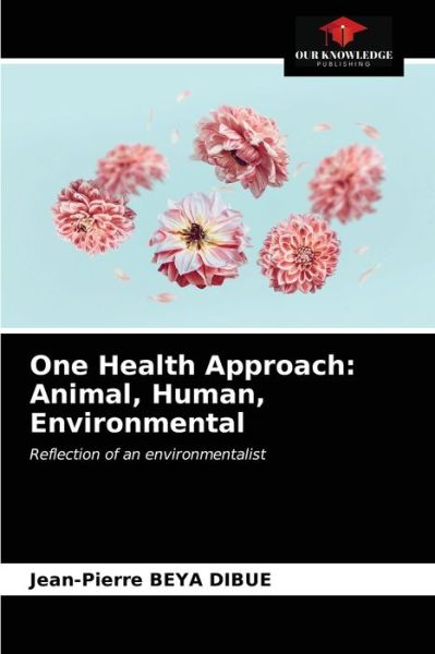 Cover for Jean-Pierre Beya Dibue · One Health Approach (Paperback Book) (2021)