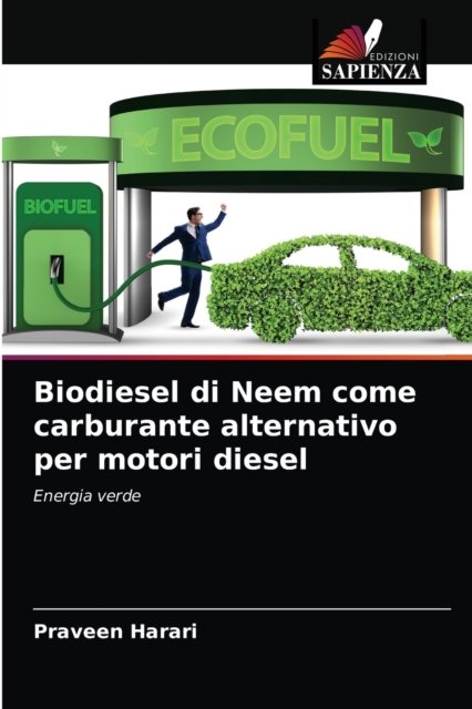 Cover for Praveen Harari · Biodiesel di Neem come carburante alternativo per motori diesel (Paperback Book) (2021)