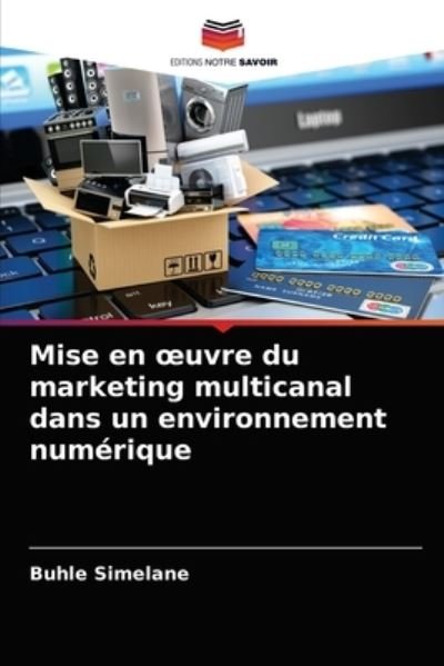 Cover for Buhle Simelane · Mise en oeuvre du marketing multicanal dans un environnement numerique (Paperback Book) (2021)