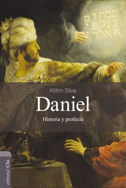 Cover for Kittim Silva-Bermudez · Daniel - Nueva Edicion: Historia y Profecia (Paperback Book) [Revised edition] (2014)