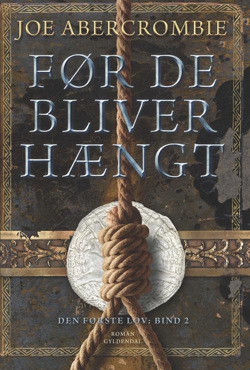 Cover for Joe Abercrombie · Den første lov: Før de bliver hængt (Indbundet Bog) [1. udgave] (2016)