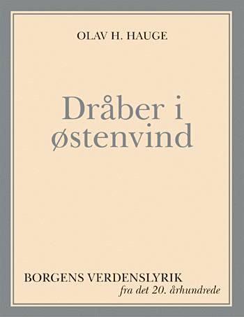 Cover for Olav H. Hauge · Borgens verdenslyrik fra det tyvende århundrede.: Dråber i østenvind (Sewn Spine Book) [1st edition] (2004)