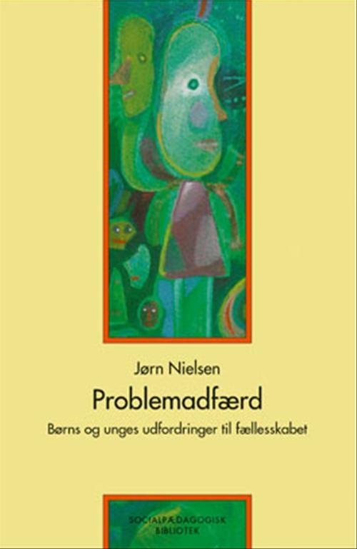 Cover for Jørn Nielsen · Socialpædagogisk Bibliotek: Problemadfærd (Gebundesens Buch) [1. Ausgabe] [Indbundet] (2004)