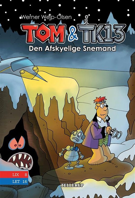 Tom & TK13, 3: Tom & TK13 #3: Den Afskyelige Snemand - Werner Wejp-Olsen - Livres - Tellerup A/S - 9788758821634 - 1 décembre 2016