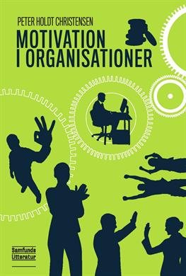 Cover for Peter Holdt Christensen · Motivation i organisationer (Poketbok) [1:a utgåva] (2013)