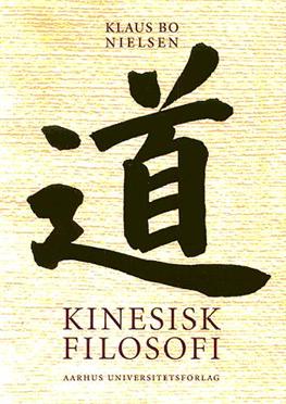 Religionsvidenskabelige skrifter: Kinesisk filosofi - Klaus Bo Nielsen - Livros - Aarhus Universitetsforlag - 9788772889634 - 16 de junho de 2003