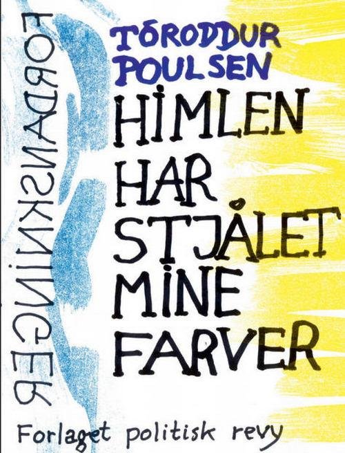 Cover for Tóroddur Poulsen · Himlen har stjålet mine farver (Sewn Spine Book) [1st edition] (2015)