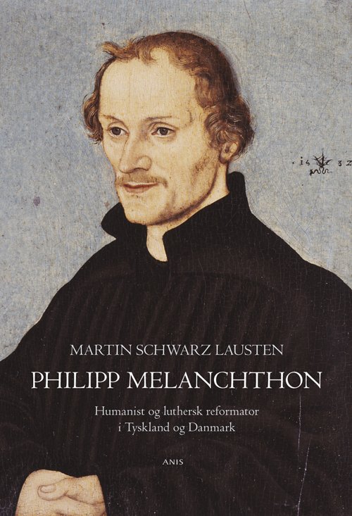 Cover for Martin Schwarz Lausten · Philipp Melanchthon (Hæftet bog) [1. udgave] (2010)