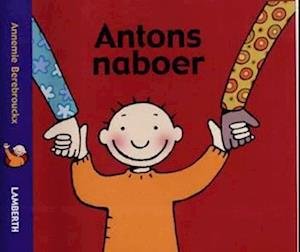 Cover for Annemie Berebrouckx · Antons naboer (Cardboard Book) [1st edition] (2007)