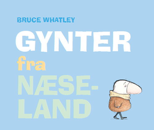 Cover for Bruce Whatley · Gynter fra Næseland (Bound Book) [1st edition] [Indbundet] (2012)