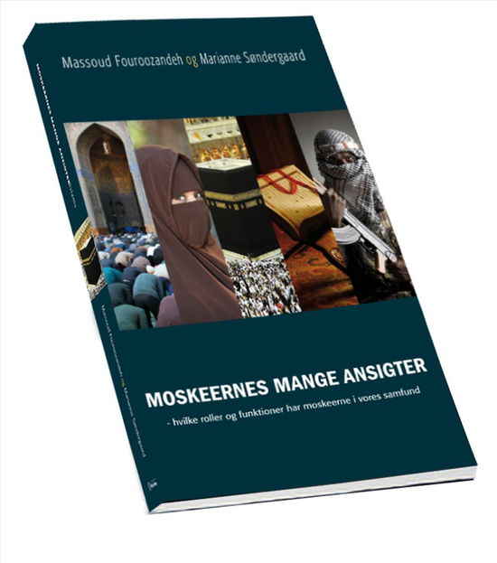 Cover for Massoud Fouroozandeh og Marianne Søndergaard · Moskeernes Mange Ansigter (Poketbok) [1:a utgåva] (2015)