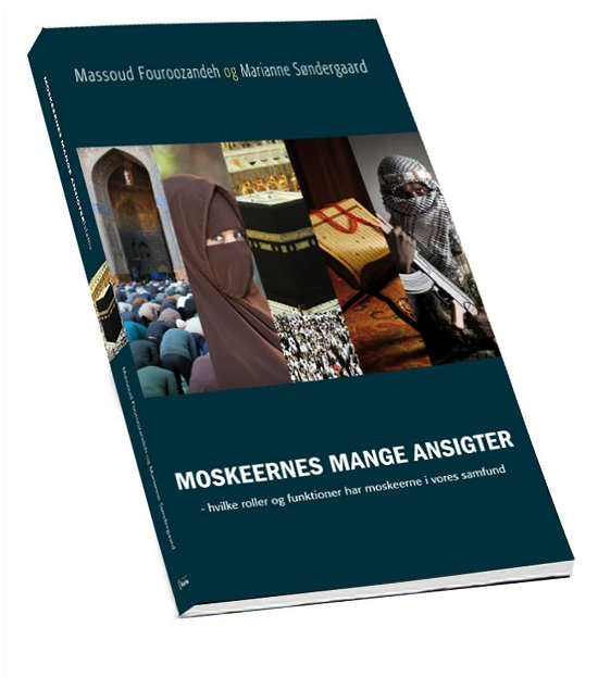 Cover for Massoud Fouroozandeh og Marianne Søndergaard · Moskeernes Mange Ansigter (Taschenbuch) [1. Ausgabe] (2015)