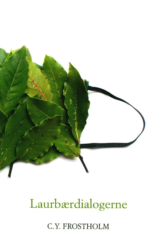 Cover for C.Y. Frostholm · Laurbærdialogerne (Sewn Spine Book) [1.º edición] (2021)