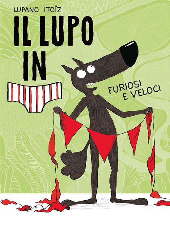 Cover for Wilfrid Lupano · Il Lupo In Mutanda. Ediz. A Colori #03 (Bok)