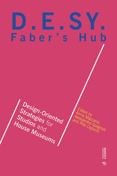 Cover for Anna Mazzanti · Faber's Hub: D.E.SY. Design-Oriented Strategies for Studios and House Museums (Paperback Book) (2024)