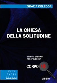 Cover for Grazia Deledda · La Chiesa Della Solitudine. Ediz. Per Ipovedenti (Book)