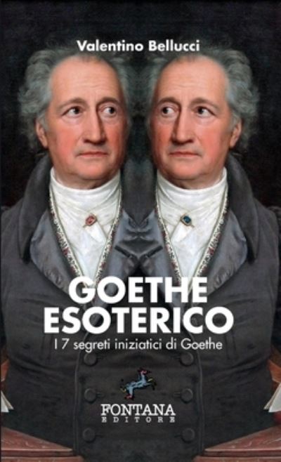 Valentino Bellucci · Goethe Esoterico. I 7 Segreti Iniziatici Di Goethe. Ediz. A Caratteri Grandi (DVD) (2019)