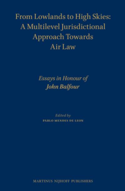 Cover for Pablo Mendes De Leon · From Lowlands to High Skies: A Multilevel Jurisdictional Approach Towards Air law (Hardcover Book) (2013)