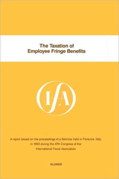 Cover for International Fiscal Association (IFA) · IFA: The Taxation of Employee Fringe Benefits (Hardcover bog) (1995)