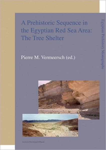 Cover for Pierre M. Vermeersch · A Holocene Prehistoric Sequence in the Egyptian Red Sea Area: The Tree Shelter - Egyptian Prehistory Monographs (Paperback Book) (2008)