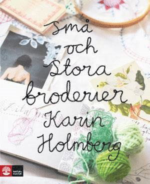 Cover for Karin Holmberg · Små och stora broderier (Innbunden bok) (2012)