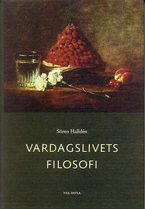 Cover for Sören Halldén · Vardagslivets filosofi (Bound Book) (2000)