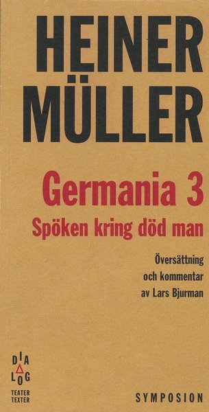 Dialog teatertexter: Germania 3 : spöken kring död man - Heiner Müller - Böcker - Brutus Östlings bokf Symposion - 9789171395634 - 1 augusti 2002