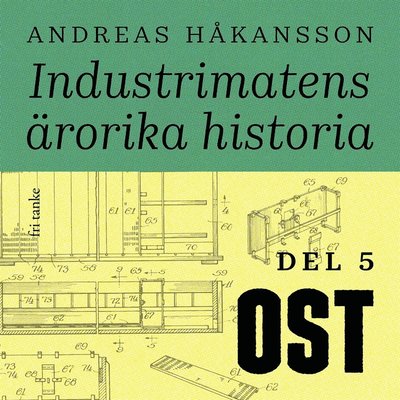 Cover for Andreas Håkansson · Industrimatens ärorika historia: Ost (Audiobook (MP3)) (2020)