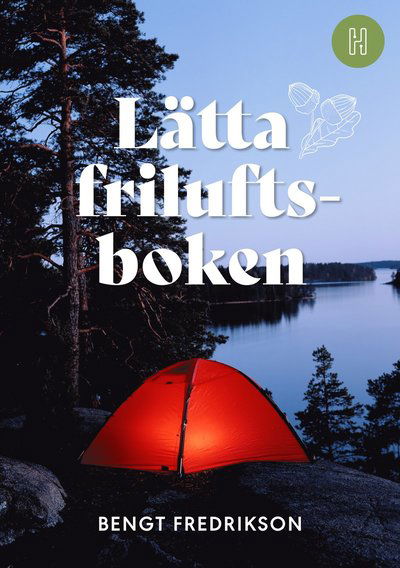 Cover for Bengt Fredrikson · Lätta friluftsboken (Bound Book) (2021)