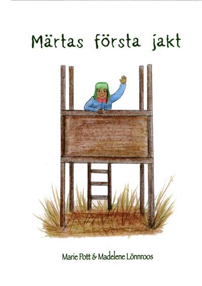 Cover for Madelene Lönnroos · Märtas första jakt (Gebundesens Buch) (2017)