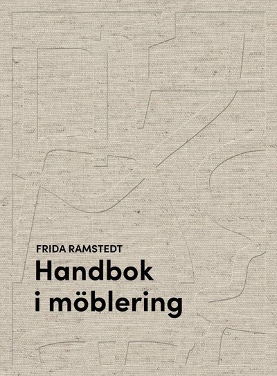 Cover for Frida Ramstedt · Handbok i möblering och planering (Innbunden bok) (2021)
