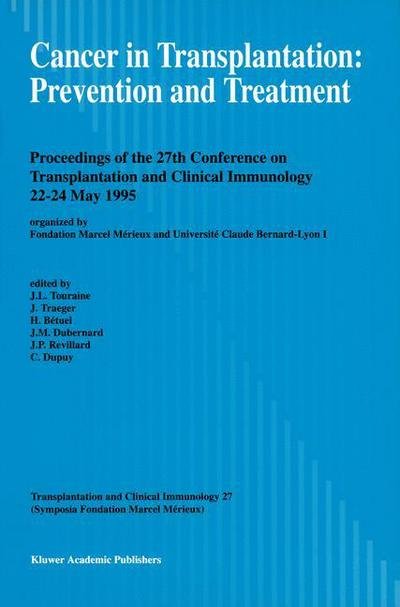 Cover for J -l Touraine · Cancer in Transplantation: Prevention and Treatment: Proceedings of the 27th Conference on Transplantation and Clinical Immunology, 22-24 May 1995 - Transplantation and Clinical Immunology (Paperback Bog) [Softcover reprint of the original 1st ed. 1996 edition] (2011)