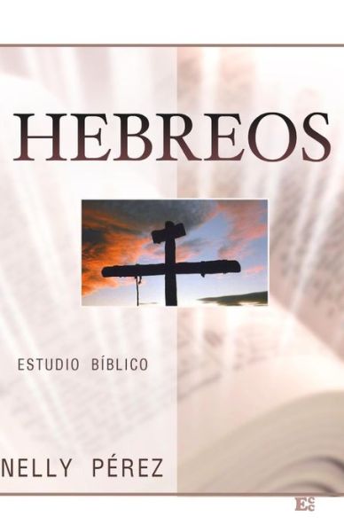 Cover for Nelly Pérez · Hebreos (Paperback Book) [Spanish, 2 edition] (2008)