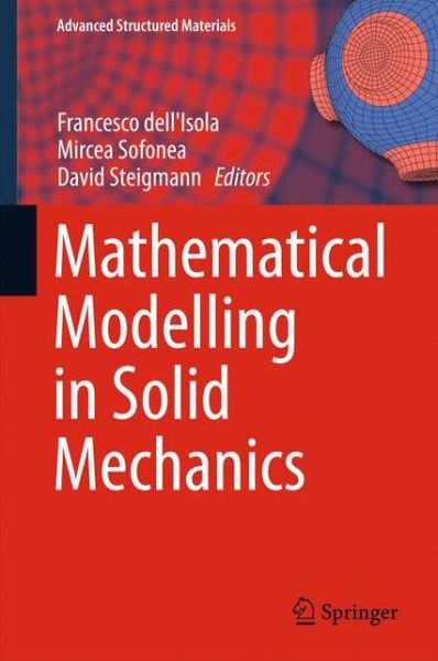 Mathematical Modelling in Solid Mechanics - Advanced Structured Materials - - Bøger - Springer Verlag, Singapore - 9789811037634 - 22. marts 2017