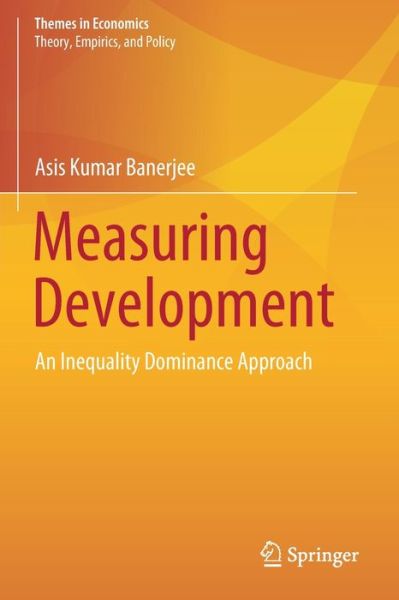 Cover for Asis Kumar Banerjee · Measuring Development: An Inequality Dominance Approach - Themes in Economics (Paperback Book) [1st ed. 2020 edition] (2021)