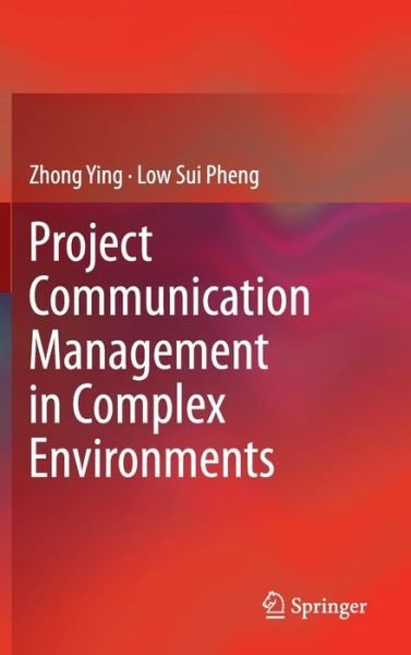 Cover for Zhong Ying · Project Communication Management in Complex Environments (Innbunden bok) [2014 edition] (2013)