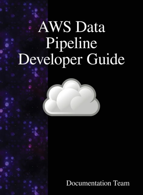 Cover for Documentation Team · AWS Data Pipeline Developer Guide (Innbunden bok) (2018)