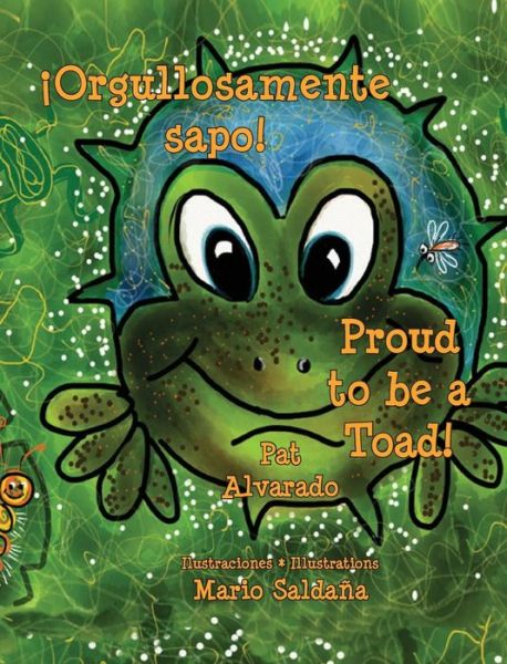 Cover for Pat Alvarado · Orgullosamente Sapo * Proud to Be a Toad (Gebundenes Buch) [Spanish, Hard Cover edition] (2013)