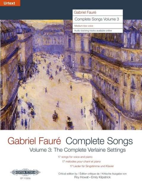 Complete Songs Volume 3: The Complete Verlaine Settings (Medium Voice) - Gabriel Faur - Böcker - Edition Peters - 9790014117634 - 14 augusti 2015