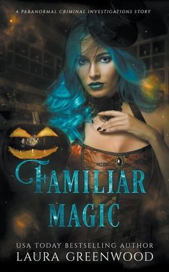 Cover for Laura Greenwood · Familiar Magic - Paranormal Criminal Investigations (Paperback Book) (2021)