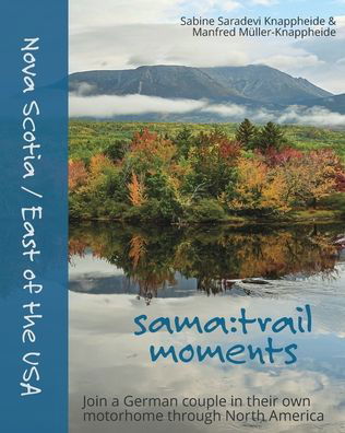 Sabine Saradevi Knappheide · Nova Scotia / East of the USA - sama: trail moments (Pocketbok) (2024)